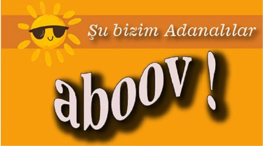 ŞU BİZİM ADANALILAR...ABOOV!