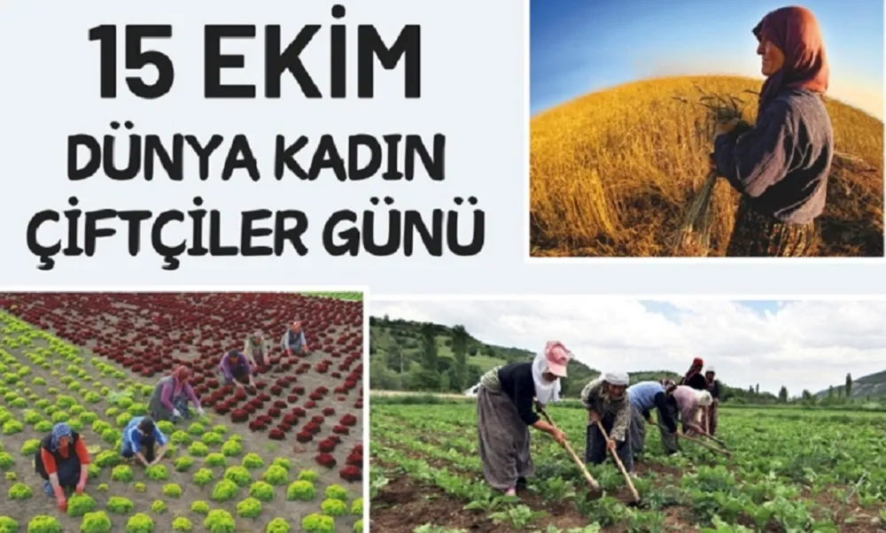  “KADIN ÇİFTÇİLERİMİZ KIRSALIN UMUDU, TARIMIN GÜVENCESİDİR”