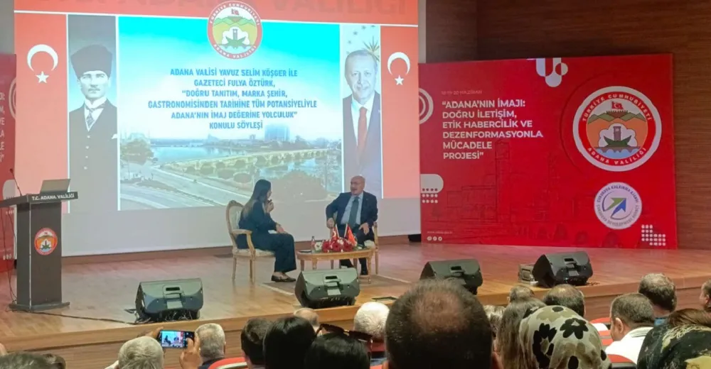 ADANA’NIN İMAJI, DOĞRU İLETİŞİM, ETİK HABERCİLİK SEMİNERİ