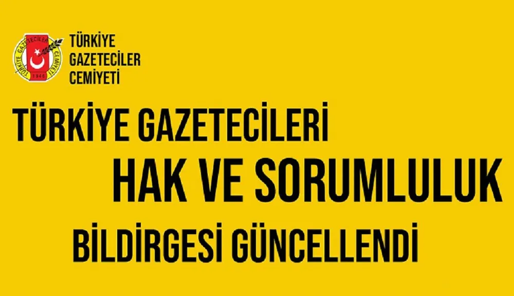 TÜRKİYE GAZETECİLERİ HAK VE SORUMLULUK BİLDİRGESİ GÜNCELLENDİ