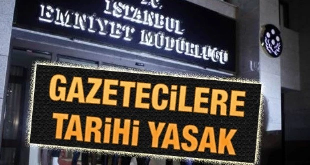 Gazeteciler Emniyete Giremeyecek