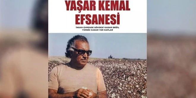 YAŞAR KEMAL EFSANESİ 27 TEMMUZ’DA VİZYONDA