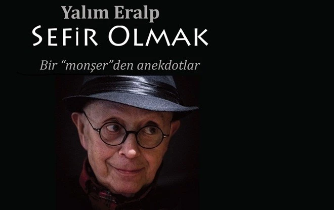 YALIM ERALP’TEN SEFİR OLMAK