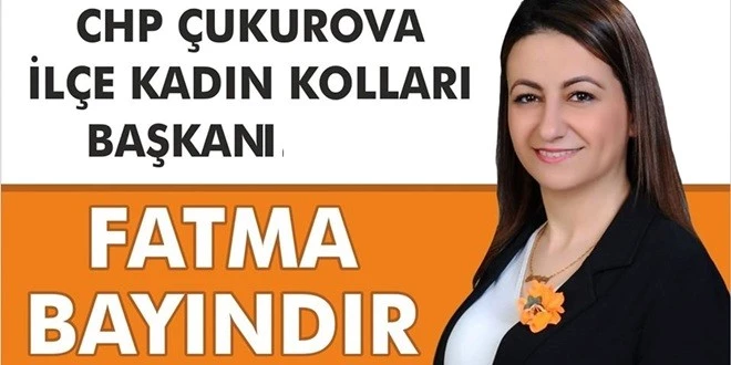 CHP ÇUKUROVA KADIN KOLLARI BAŞKANI BAYINDIR OLDU