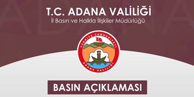 ADANA VALİLİĞİ AÇIKLADI