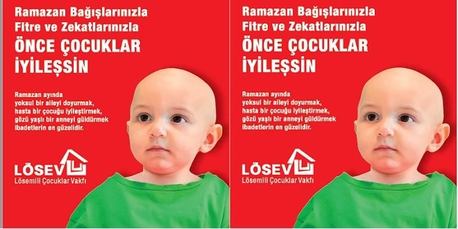 <strong>LÖSEV: DEPREM YARDIMLARINIZ VE RAMAZAN BAĞIŞLARINIZLA ÖNCE ÇOCUKLAR İYİLEŞSİN</strong>